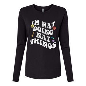 Retro Groovy Im Nat Doing Nat Things Funny MotherS Day Womens Cotton Relaxed Long Sleeve T-Shirt