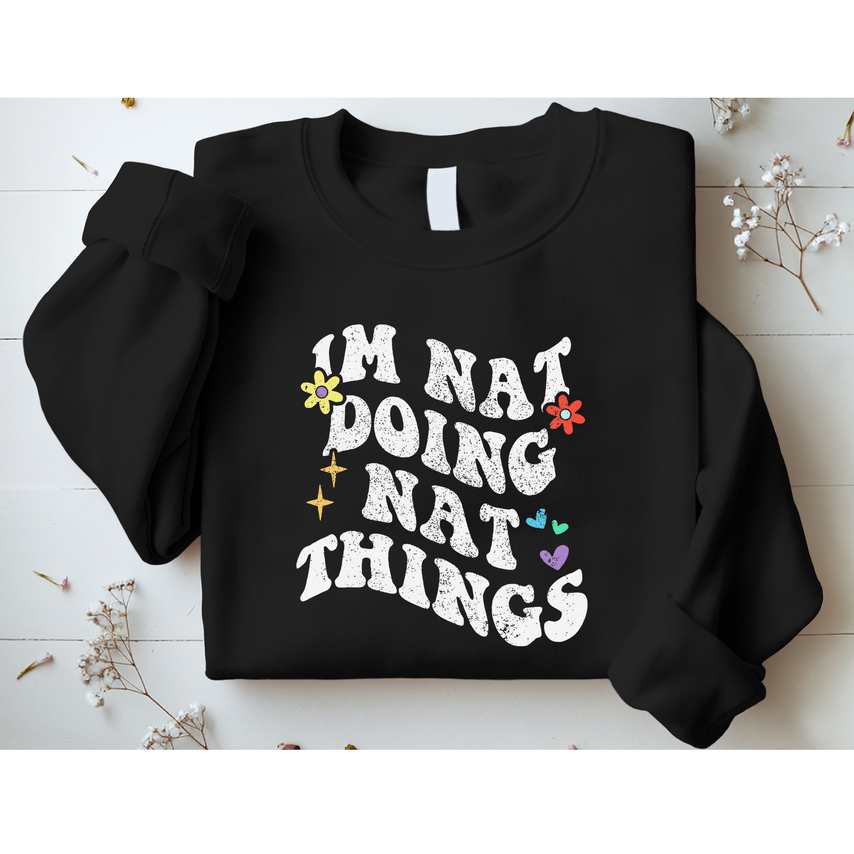 Retro Groovy Im Nat Doing Nat Things Funny MotherS Day Sweatshirt