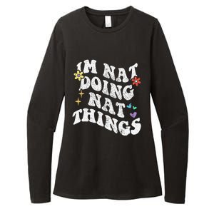 Retro Groovy Im Nat Doing Nat Things Funny MotherS Day Womens CVC Long Sleeve Shirt