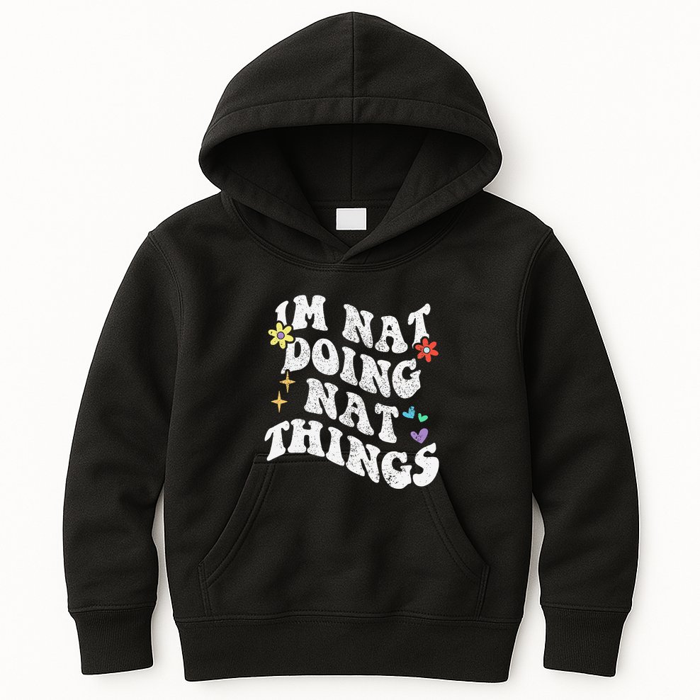 Retro Groovy Im Nat Doing Nat Things Funny MotherS Day Kids Hoodie