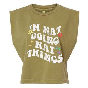 Retro Groovy Im Nat Doing Nat Things Funny MotherS Day Garment-Dyed Women's Muscle Tee