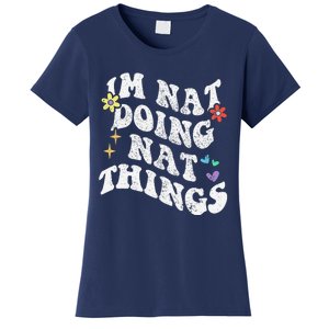 Retro Groovy Im Nat Doing Nat Things Funny MotherS Day Women's T-Shirt