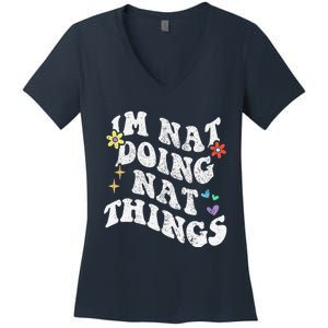 Retro Groovy Im Nat Doing Nat Things Funny MotherS Day Women's V-Neck T-Shirt