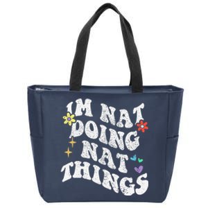 Retro Groovy Im Nat Doing Nat Things Funny MotherS Day Zip Tote Bag