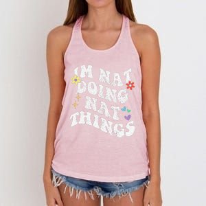 Retro Groovy Im Nat Doing Nat Things Funny MotherS Day Women's Knotted Racerback Tank