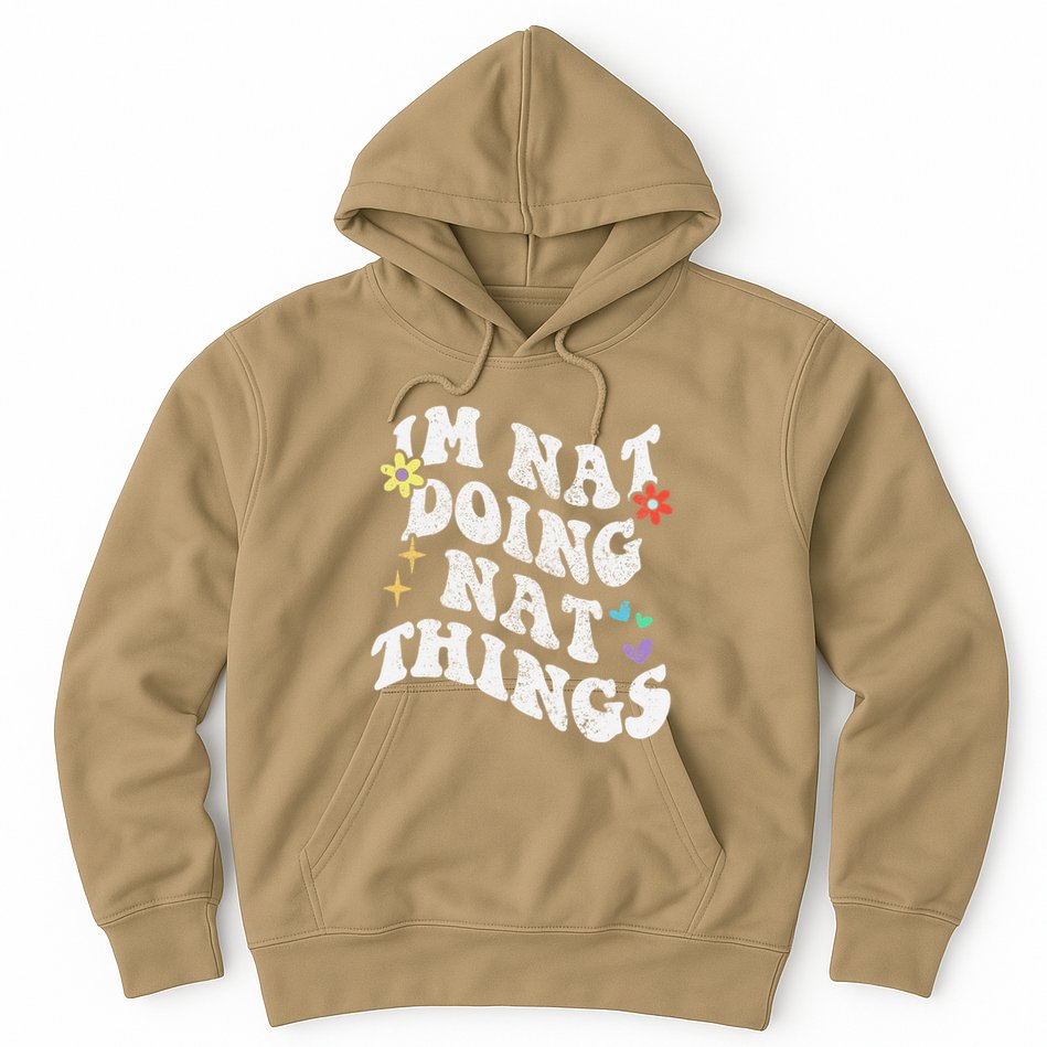 Retro Groovy Im Nat Doing Nat Things Funny MotherS Day Hoodie