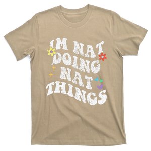 Retro Groovy Im Nat Doing Nat Things Funny MotherS Day T-Shirt