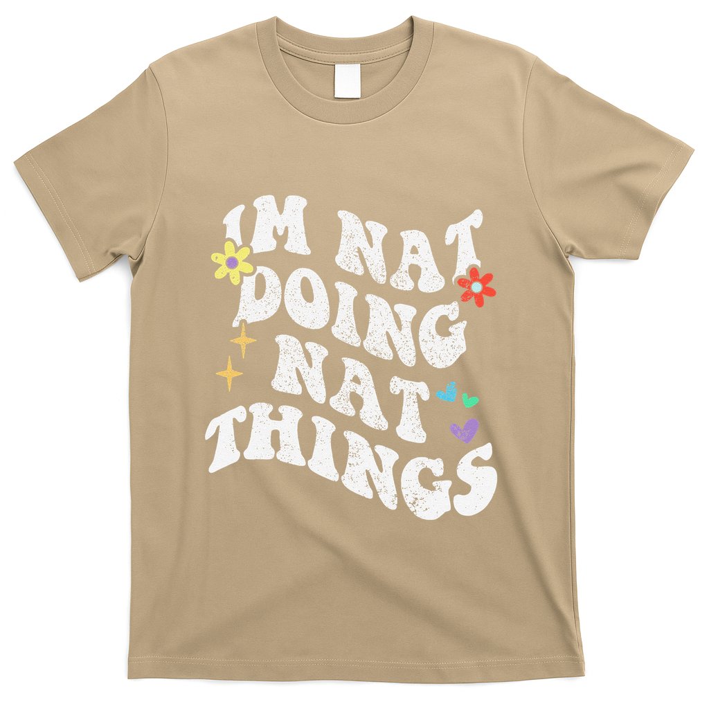 Retro Groovy Im Nat Doing Nat Things Funny MotherS Day T-Shirt