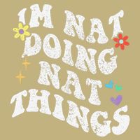 Retro Groovy Im Nat Doing Nat Things Funny MotherS Day T-Shirt