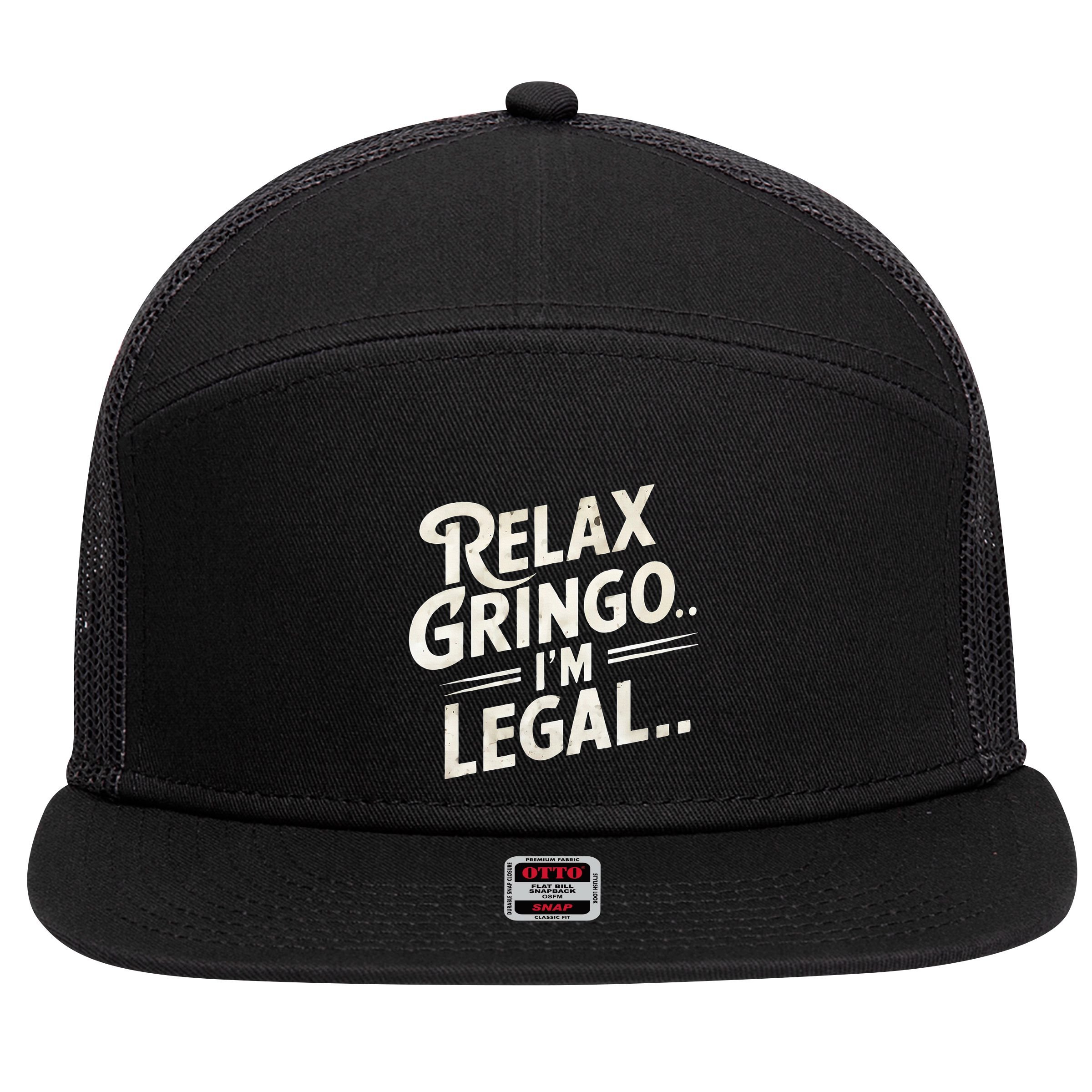 Relax Gringo Im Legal 7 Panel Mesh Trucker Snapback Hat