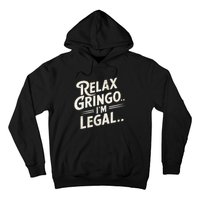 Relax Gringo Im Legal Hoodie