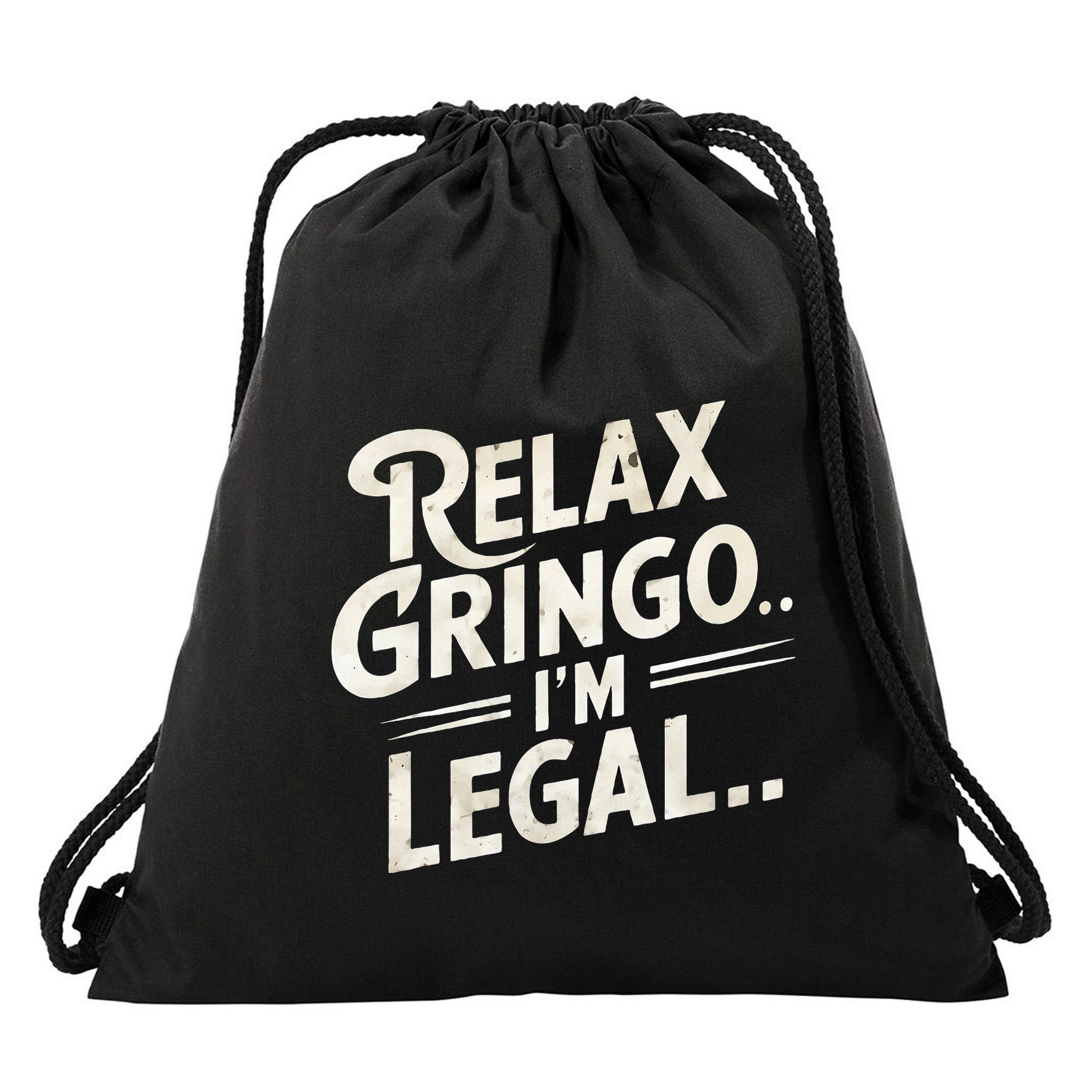 Relax Gringo Im Legal Drawstring Bag