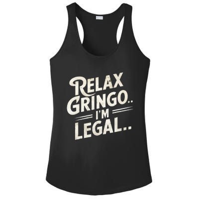 Relax Gringo Im Legal Ladies PosiCharge Competitor Racerback Tank