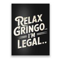 Relax Gringo Im Legal Poster