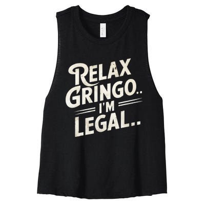 Relax Gringo Im Legal Women's Racerback Cropped Tank