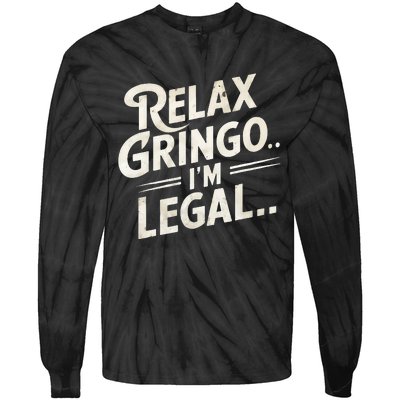 Relax Gringo Im Legal Tie-Dye Long Sleeve Shirt