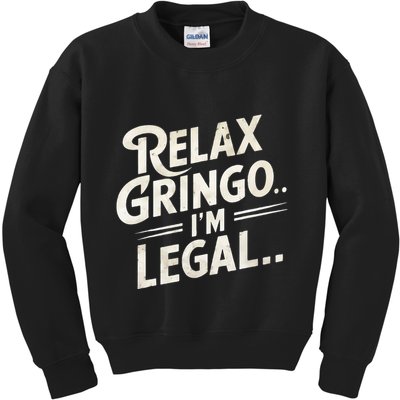 Relax Gringo Im Legal Kids Sweatshirt