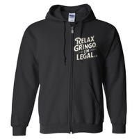 Relax Gringo Im Legal Full Zip Hoodie