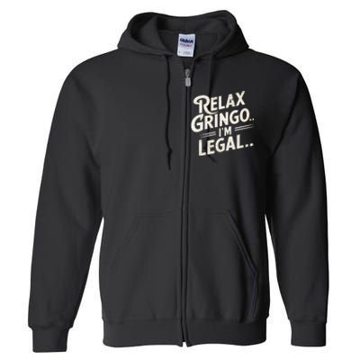 Relax Gringo Im Legal Full Zip Hoodie