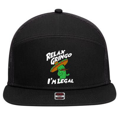 Relax Gringo IM Legal Funny Mexican Immigrant 7 Panel Mesh Trucker Snapback Hat