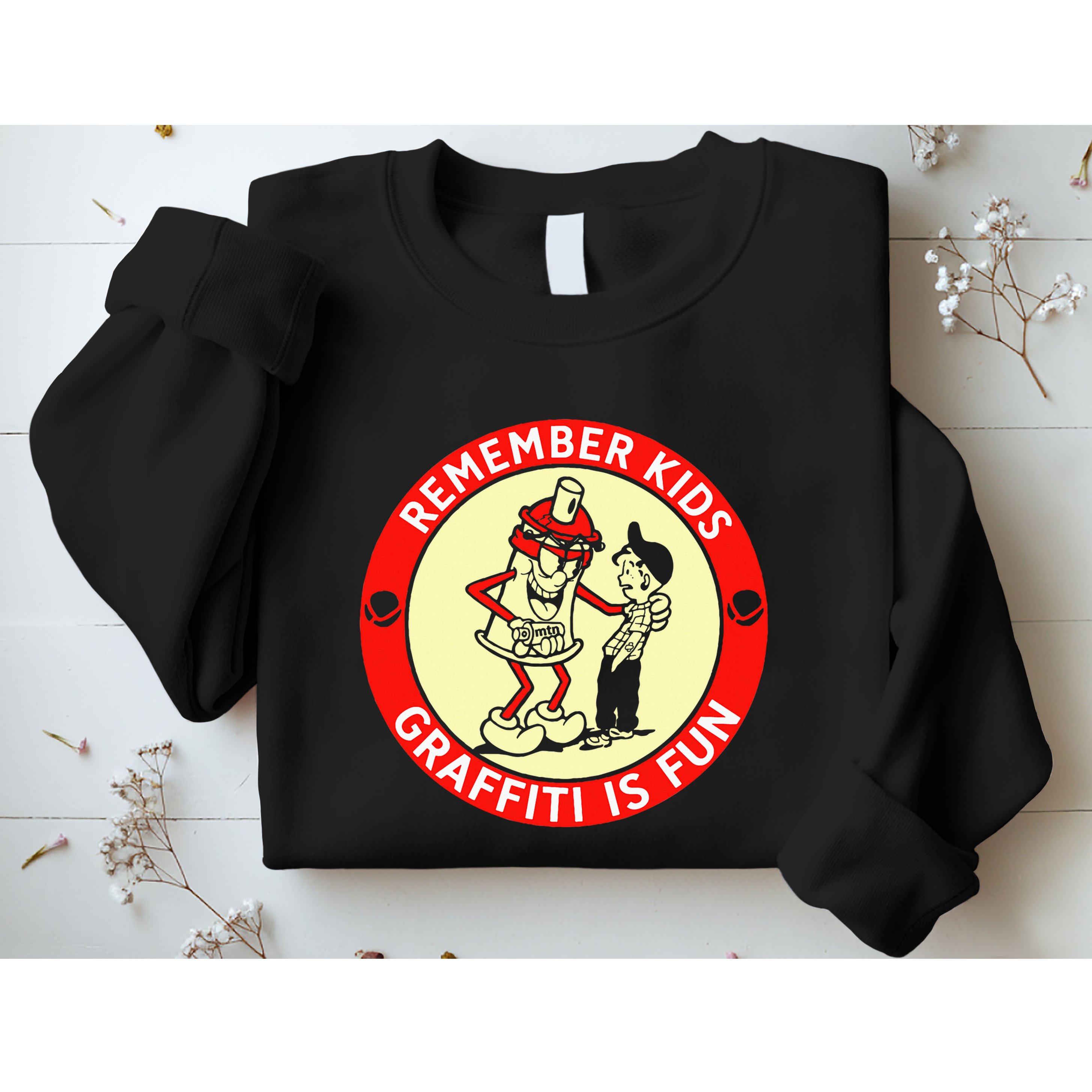 Remember Graffiti Is Fun Sweatshirt