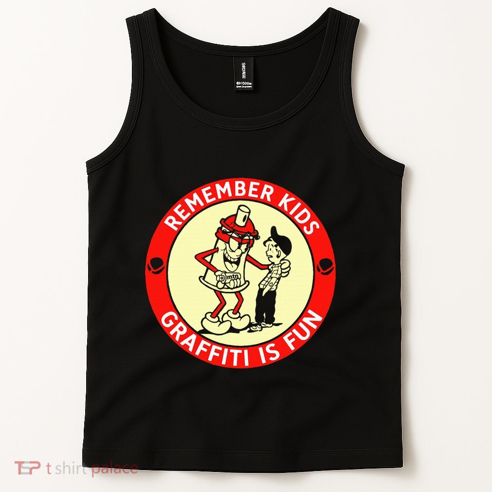 Remember Graffiti Is Fun Tank Top
