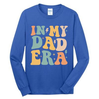 Retro Groovy In My Dad Era FatherS Day Gift Tall Long Sleeve T-Shirt