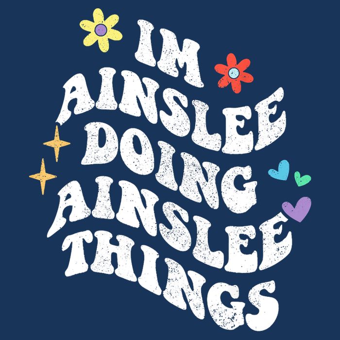 Retro Groovy Im Ainslee Doing Ainslee Things Funny MotherS Sweatshirt