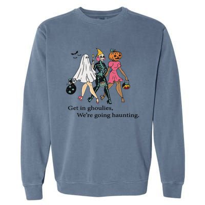 Retro Get In Ghoulies Were Going Haunting Halloween Vibes Garment-Dyed Sweatshirt