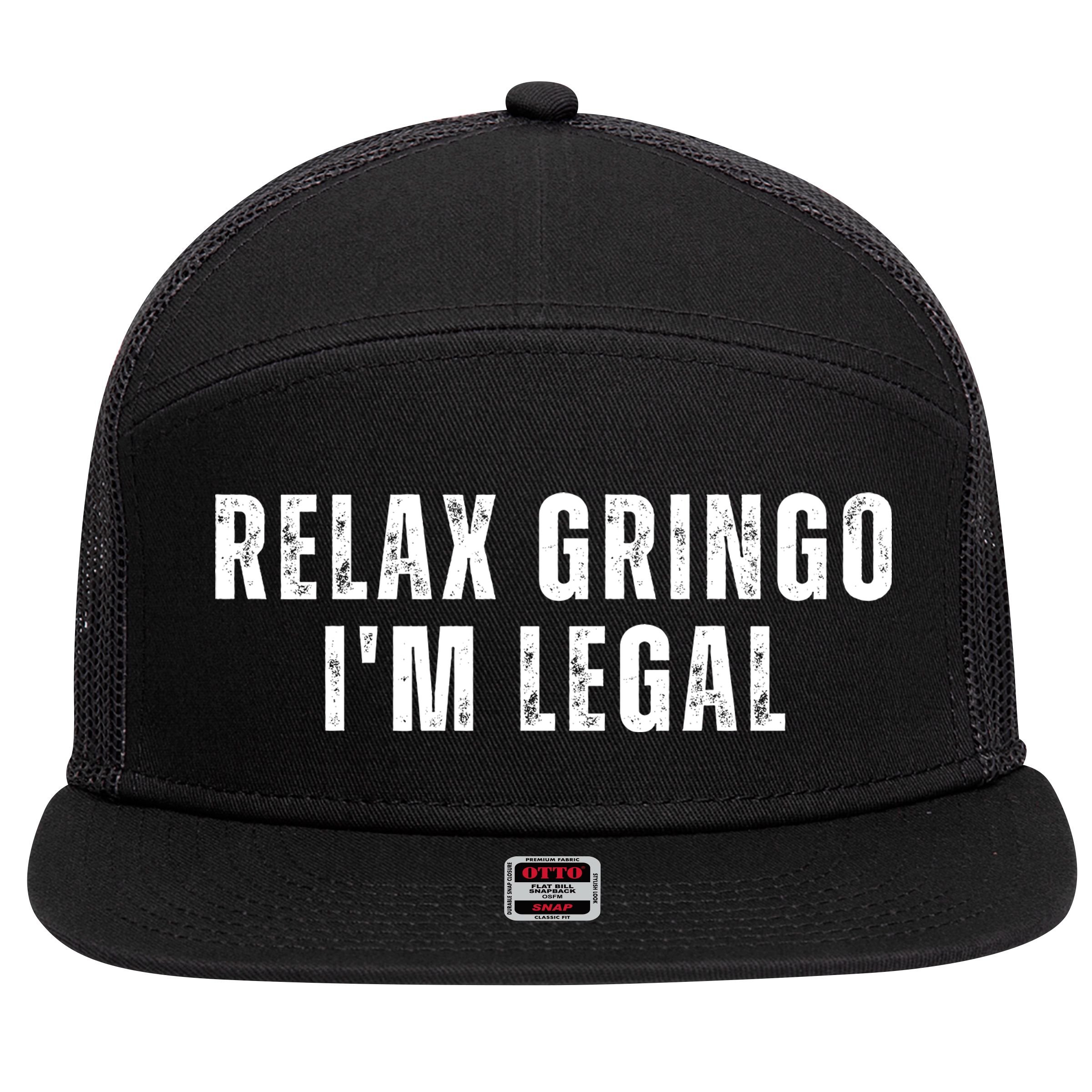 Relax Gringo Im Legal 7 Panel Mesh Trucker Snapback Hat