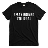 Relax Gringo Im Legal T-Shirt