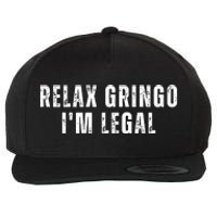 Relax Gringo Im Legal Wool Snapback Cap