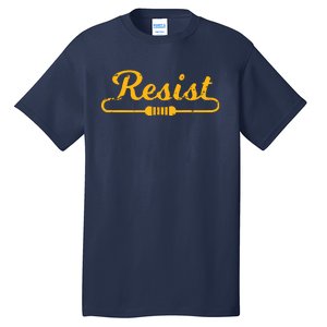 Resist Gift Idea For Electrical Engineers Tall T-Shirt