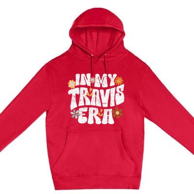 Retro Groovy In My Travis Era Premium Pullover Hoodie