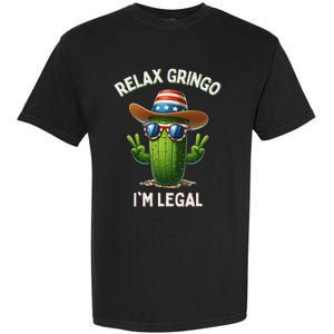 Relax Gringo Im Legal Latino Mexican Immigrant 4th Of July Garment-Dyed Heavyweight T-Shirt