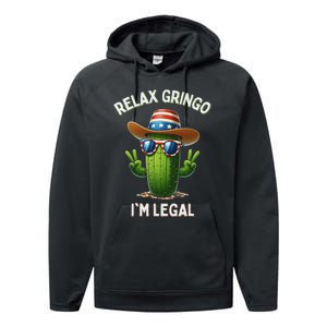 Relax Gringo Im Legal Latino Mexican Immigrant 4th Of July Performance Fleece Hoodie