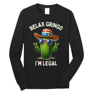 Relax Gringo Im Legal Latino Mexican Immigrant 4th Of July Long Sleeve Shirt