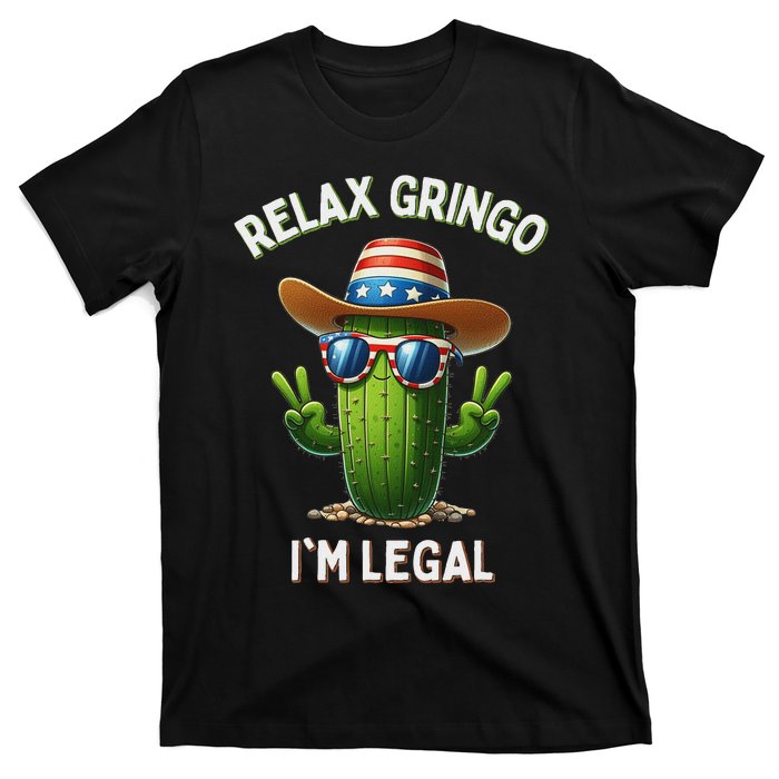 Relax Gringo Im Legal Latino Mexican Immigrant 4th Of July T-Shirt