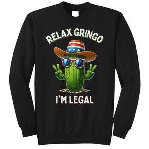 Relax Gringo Im Legal Latino Mexican Immigrant 4th Of July Tall Sweatshirt