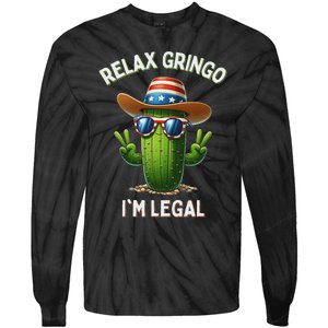 Relax Gringo Im Legal Latino Mexican Immigrant 4th Of July Tie-Dye Long Sleeve Shirt