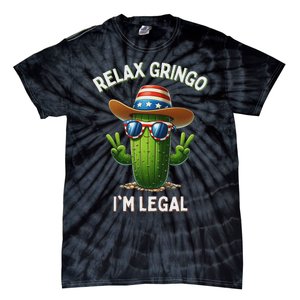 Relax Gringo Im Legal Latino Mexican Immigrant 4th Of July Tie-Dye T-Shirt