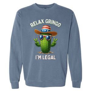 Relax Gringo Im Legal Latino Mexican Immigrant 4th Of July Garment-Dyed Sweatshirt