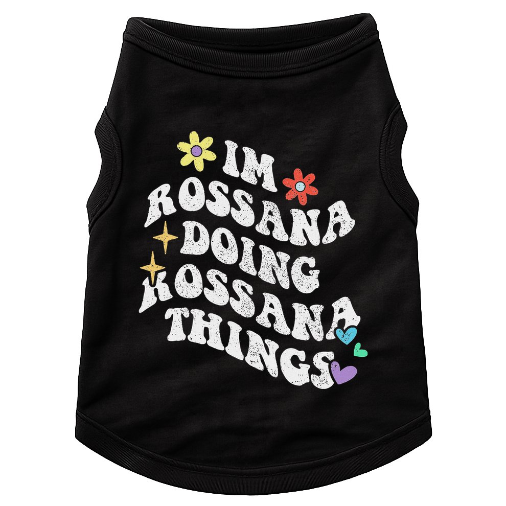 Retro Groovy Im Rossana Doing Rossana Things Funny MotherS Doggie Tank