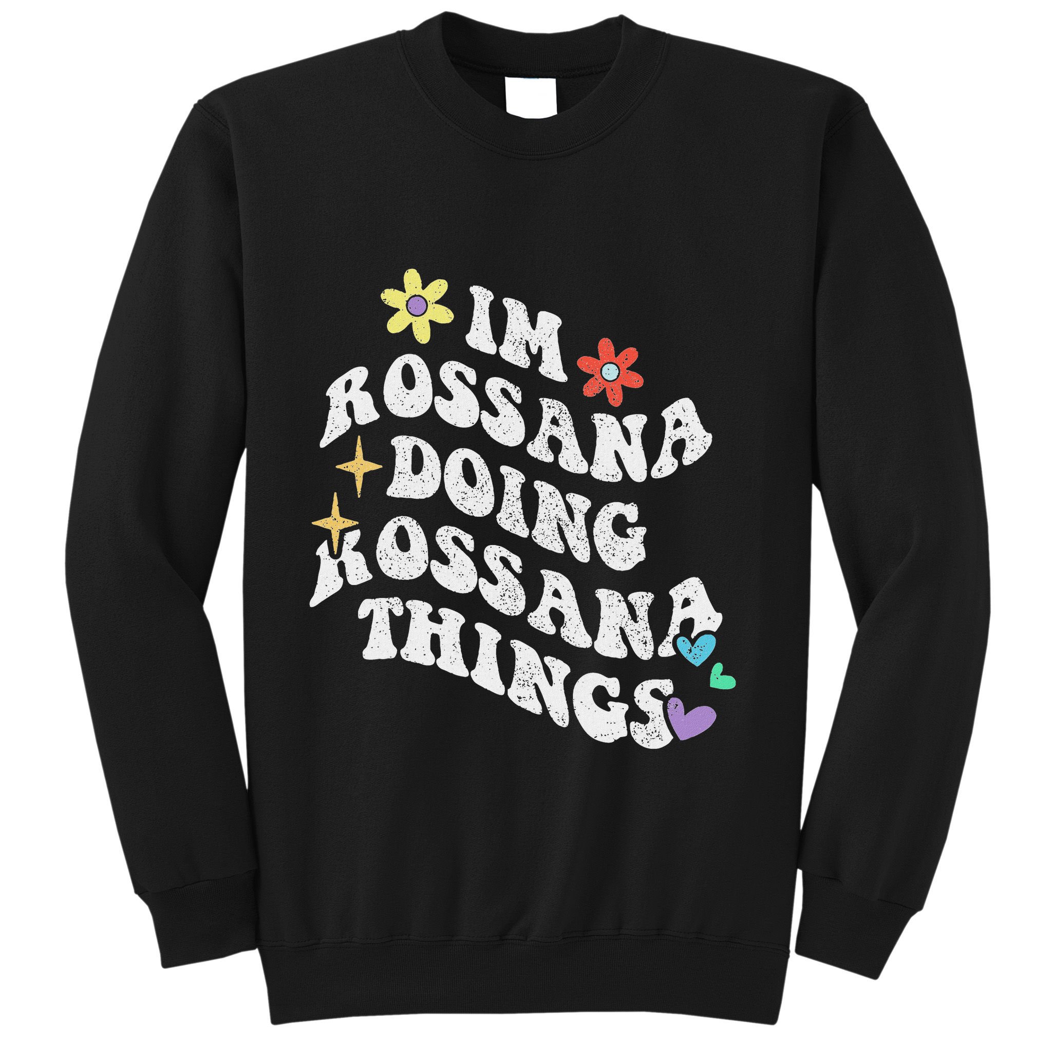 Retro Groovy Im Rossana Doing Rossana Things Funny MotherS Sweatshirt