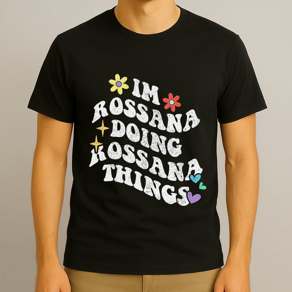Retro Groovy Im Rossana Doing Rossana Things Funny MotherS T-Shirt