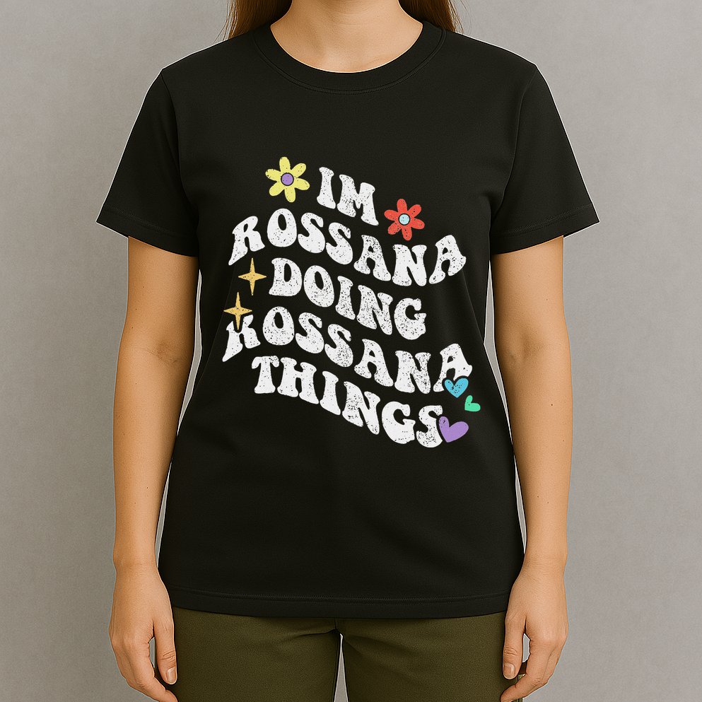 Retro Groovy Im Rossana Doing Rossana Things Funny MotherS T-Shirt