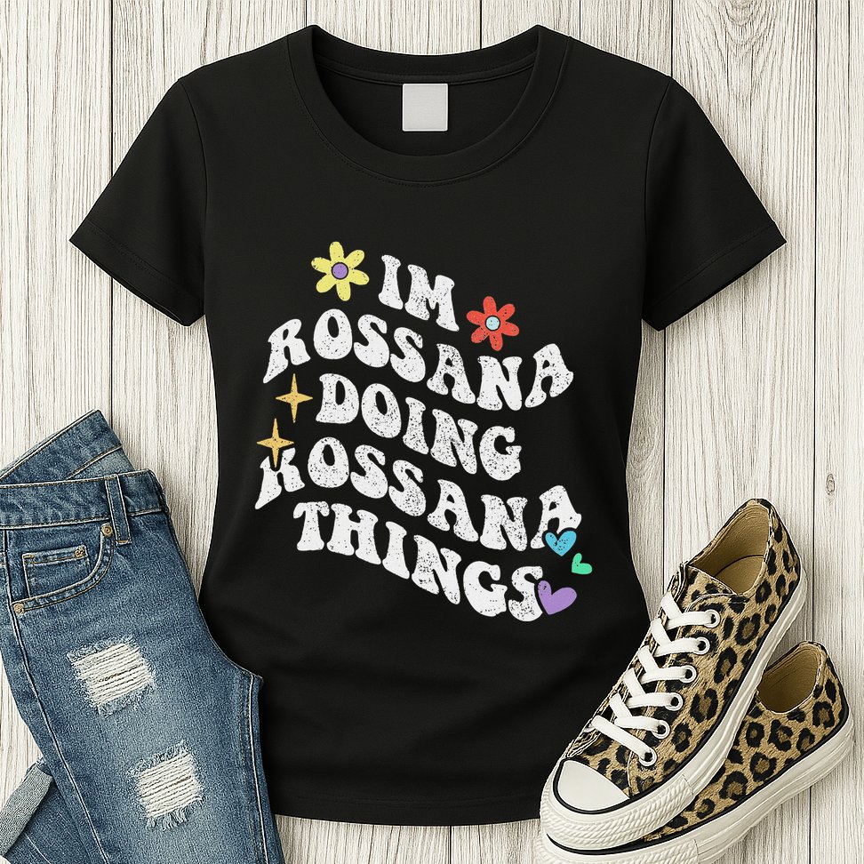 Retro Groovy Im Rossana Doing Rossana Things Funny MotherS Womens T-Shirt
