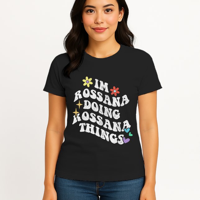 Retro Groovy Im Rossana Doing Rossana Things Funny MotherS Womens T-Shirt