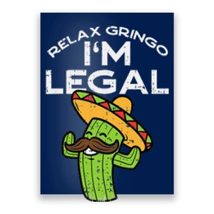 Relax Gringo Im Legal Funny Cinco De Mayo Mexican Immigrant Poster