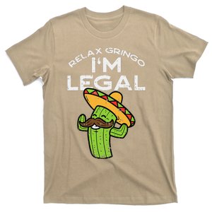 Relax Gringo Im Legal Funny Cinco De Mayo Mexican Immigrant T-Shirt